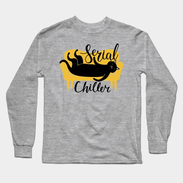 Serial Chiller - Funny Cat Quote Artwork Long Sleeve T-Shirt by Artistic muss